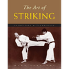 The Art of Striking: Principles & Techniques - Paperback