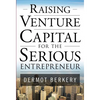 Raising Venture Capital for the Serious Entrepreneur - Hardcover