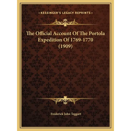 The Official Account Of The Portola Expedition Of 1769-1770 (1909) - Hardcover