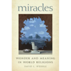 Miracles: Wonder and Meaning in World Religions - Paperback