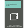 Nuclear Radiation Physics - Paperback