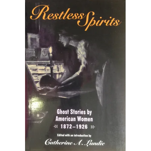 Restless Spirits: Ghost Stories by American Women, 1872-1926 - Paperback