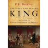 The Once and Future King: The Rise of Crown Government in America - Paperback