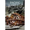 Pacific Seaweeds: Updated and Expanded Edition - Paperback