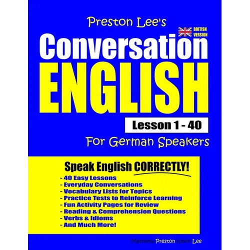 Preston Lee's Conversation English For German Speakers Lesson 1 - 40 (British Version) - Paperback
