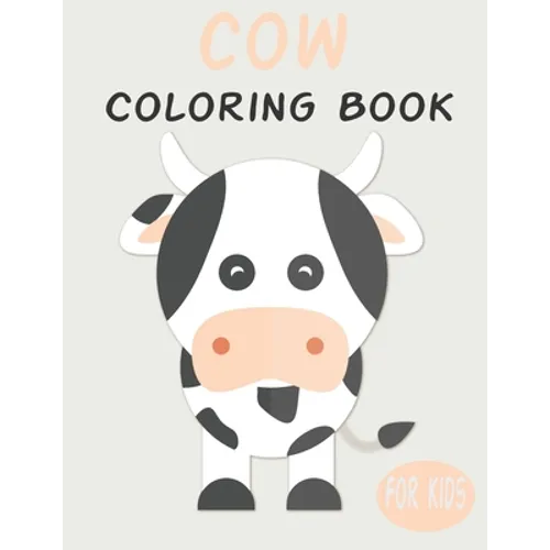 Cow Coloring Book For Kids: Cute Animal Coloring book Great Gift for Boys & Girls, Ages 4-8 - Paperback