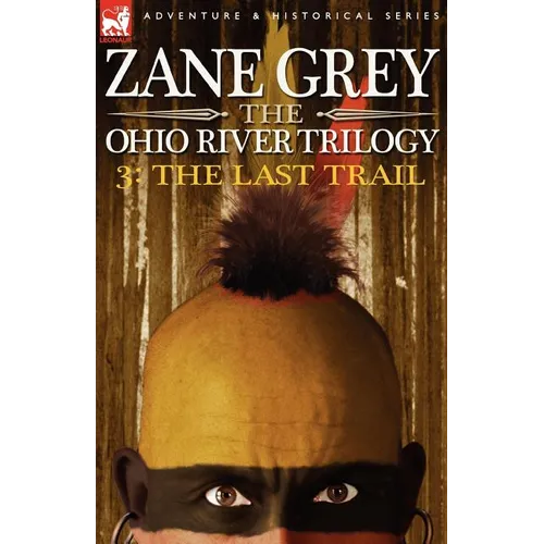 The Ohio River Trilogy 3: The Last Trail - Paperback