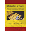Orff Adventures for Children: Body Percussion, Folk and Original Orff Arrangements for Children - Paperback