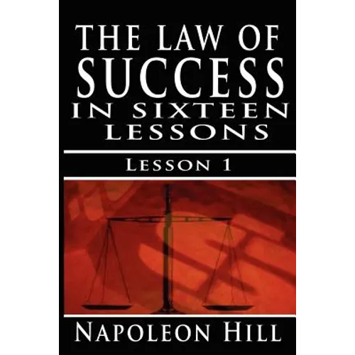 The Law of Success, Volume I: The Principles of Self-Mastery (Law of Success, Vol 1) - Paperback