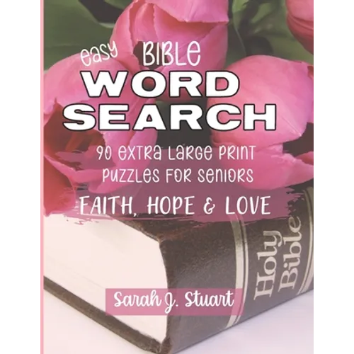 Easy Bible Word Search: 90 Extra Large Print Puzzles for Seniors: Faith, Hope & Love - Paperback
