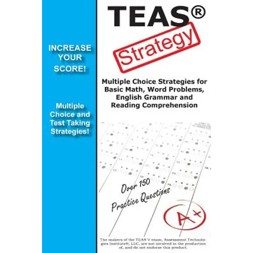 TEAS V Strategy: Winning Multiple Choice Strategies for the Test of Essential Academic Skills Exam - Paperback
