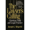 The Lawyer's Calling: Christian Faith and Legal Practice - Paperback