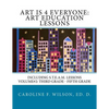Art is 4 Everyone: Art Education Lessons: Including S.T.E.A.M Lessons - Paperback