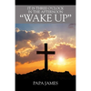 It is Three O'Clock in the Afternoon "WAKE UP" - Paperback