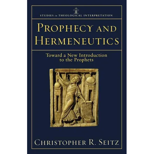 Prophecy and Hermeneutics: Toward a New Introduction to the Prophets - Paperback