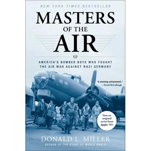 Masters of the Air: America's Bomber Boys Who Fought the Air War Against Nazi Germany - Paperback