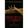 Immortal Combat: Confronting the Heart of Darkness - Paperback