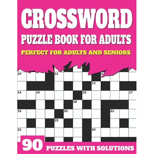 Crossword Puzzle Book For Adults: Crossword Book For Adult Parents And Seniors With Supplying Large Print Puzzles And Solutions - Paperback