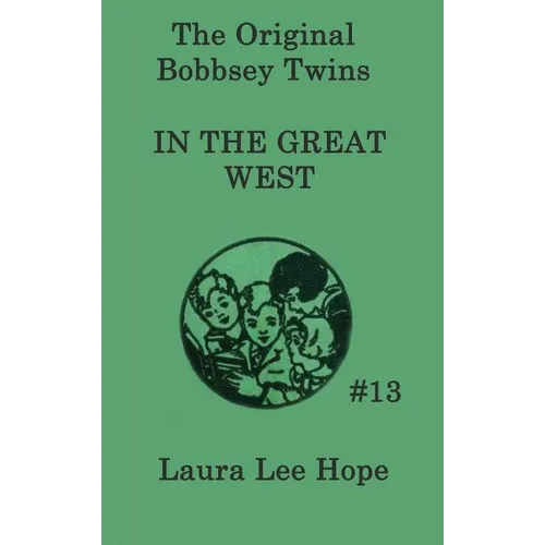 The Bobbsey Twins In the Great West: A Children's Adventure - Hardcover
