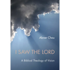 I Saw the Lord: A Biblical Theology of Vision - Hardcover