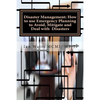 Disaster Management: How to use Emergency Planning to Avoid, Mitigate and Deal w: How to use Emergency Planning to Avoid, Mitigate and Deal - Paperback