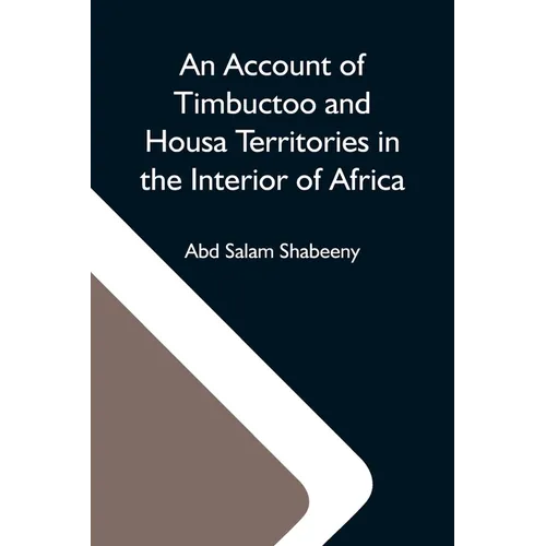 An Account Of Timbuctoo And Housa Territories In The Interior Of Africa - Paperback