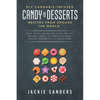 DIY Cannabis-Infused Candy & Desserts: Recipes From Around the World: Easy to Follow Recipe Guide for THC infused Candy, Ice-cream, Muffins, Cookies, - Paperback