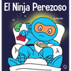 El Ninja Perezoso: Un libro para niños sobre cómo establecer metas y encontrar la motivación - Hardcover