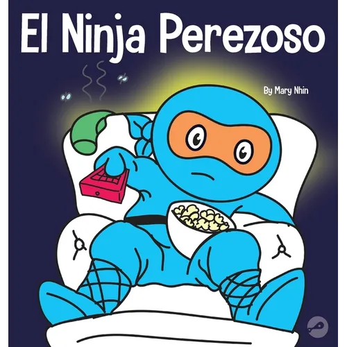 El Ninja Perezoso: Un libro para niños sobre cómo establecer metas y encontrar la motivación - Hardcover