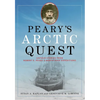 Peary's Arctic Quest: Untold Stories from Robert E. Peary's North Pole Expeditions - Hardcover