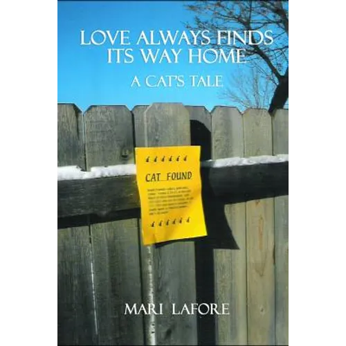 Love Always Finds Its Way Home: A Cat's Tale - Paperback