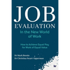 Job Evaluation In The New World Of Work: How to achieve Equal Pay for work of Equal Value - Paperback
