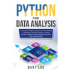 Python for Data Analysis: A Complete Step By Step From Intermediate to Advanced Guide for Python Coding, NumPy, Pandas for Data Analysis. Improv - Paperback