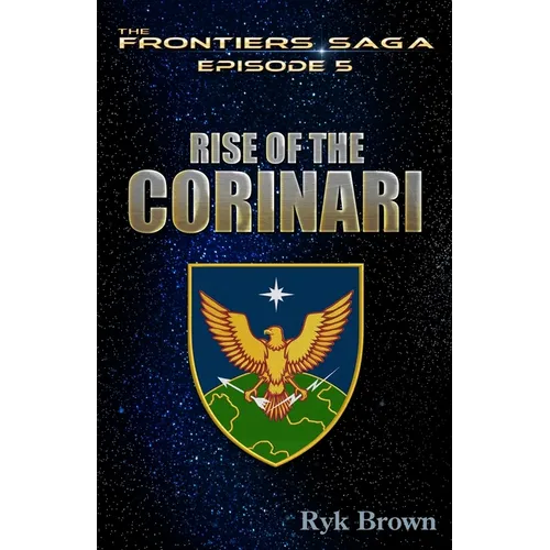 Ep.#5 - "Rise of the Corinari": The Frontiers Saga
