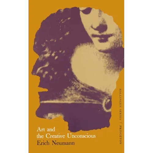 The Essays of Erich Neumann, Volume 1: Art and the Creative Unconscious - Paperback