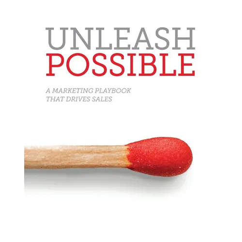 Unleash Possible: A Marketing Playbook That Drives B2B Sales - Paperback