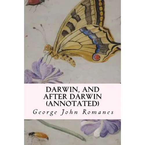 Darwin, and After Darwin (annotated) - Paperback