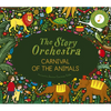 The Story Orchestra: Carnival of the Animals: Press the Note to Hear Saint-Saëns' Music - Hardcover