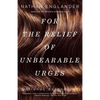 For the Relief of Unbearable Urges: Stories - Paperback
