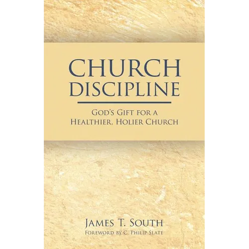 Church Discipline: God's Gift for a Healthier, Holier Church - Paperback