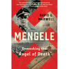 Mengele: Unmasking the Angel of Death - Paperback
