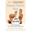 The Nanny Connie Way: Secrets to Mastering the First Four Months of Parenthood - Paperback