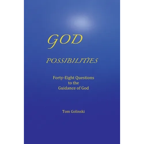 God Possibilities: Forty-Eight Questions to the Guidance of God - Paperback