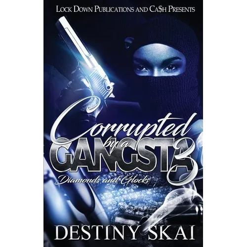Corrupted by a Gangsta 3: Diamonds and Glocks - Paperback
