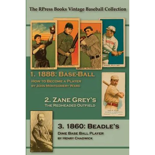 Base-Ball: How to Become a Player: With the Origin, History, and Explanation of the Game - Paperback
