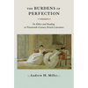 The Burdens of Perfection: On Ethics and Reading in Nineteenth-Century British Literature - Paperback
