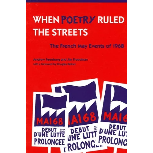 When Poetry Ruled the Streets: The French May Events of 1968 - Paperback