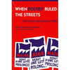 When Poetry Ruled the Streets: The French May Events of 1968 - Paperback