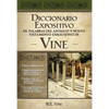 Diccionario Expositivo de Palabras del Antiguo Y Nuevo Testamento Exhaustivo de Vine - Hardcover