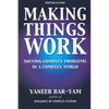 Making Things Work: Solving Complex Problems in a Complex World - Paperback